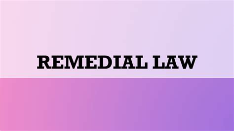 General Principles Of Remedial Law Introduction Substantive Law Vs Remedial Law Youtube