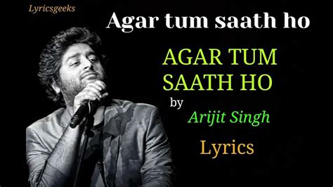 Agar Tum Saath Ho Lyrics Arijit Singh Alka Yagnik A R Rahman Irshad Kamil Tamasha