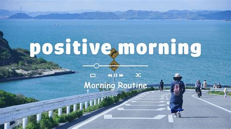 For Those Who Want To Relax In A Refreshing Mood Positive Morning