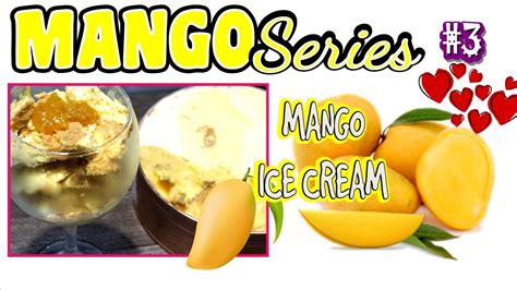 VANILLA And MANGO GRAHAM ICE CREAM Mango Series 3 My Kusina YouTube