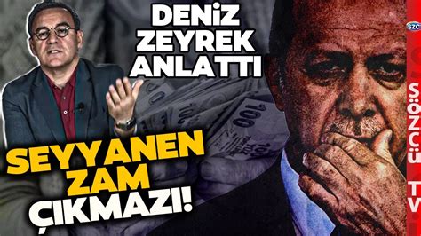 Deniz Zeyrek Yine Emeklilerin Seyyanen Zam Kmaz N Anlatt Erdo An