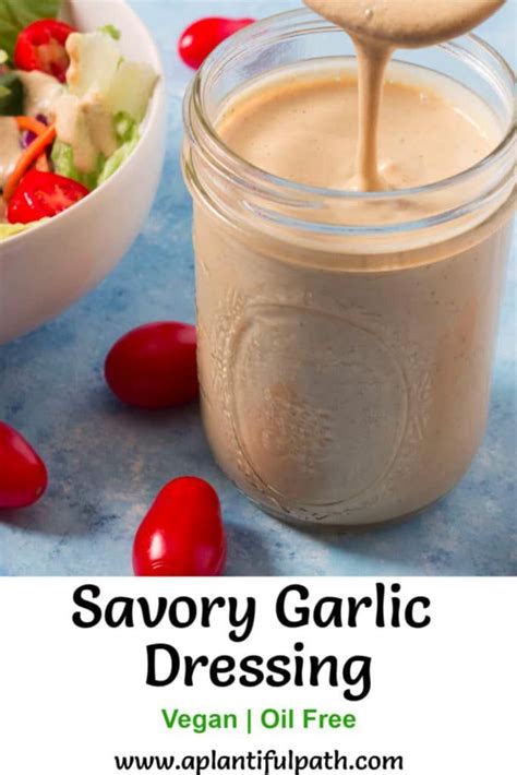 Savory Garlic Dressing Almond Based And Oil Free A Plantiful Path Oil Free Salad Dressing