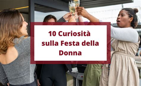 Curiosit Sulla Festa Della Donna Pi Notizie