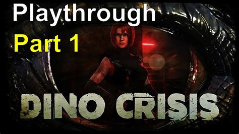 Dino Crisis 1999 1080p Playthrough Part 1 YouTube