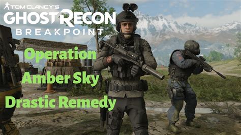 Ghost Recon Breakpoint Operation Amber Sky Drastic Remedy Walk Through