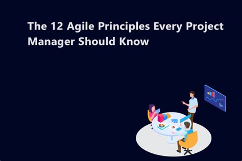 The 12 Agile Principles Every Project Manager Should Know