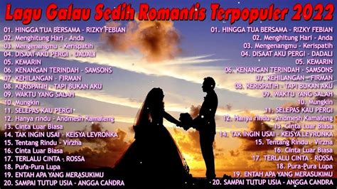 Lagu Galau Sedih Romantis Terpopuler Top Lagu Pop Indonesia Yang