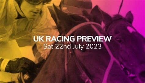 UK Racing Preview - Horse Racing Tips 22/07/2023