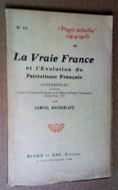 LA VRAIE FRANCE ET L EVOLUTION DU PATRIOTISME FRANCAIS By Rocheblave