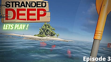 Stranded Deep Lets Play Episode Youtube