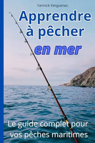 Apprendre A Pecher En Mer Le Guide Complet Pour Vos P Ches Maritimes