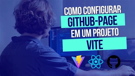 Como Criar Github Pages Em Um Projeto Vite Deploy De Projeto Vite