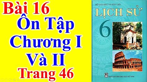 Lịch Sử Lớp 6 Bài 16 – Ôn Tập Chương I Và II – Trang 46 - KIMOCHIMART