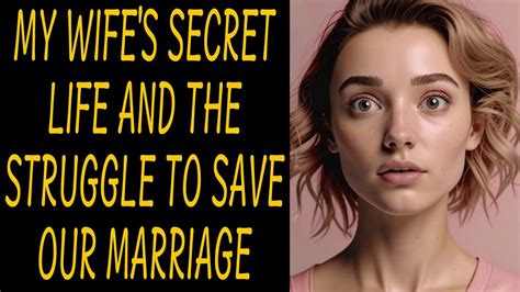 Shocking Truth My Wifes Secret Life And The Struggle To Save Our