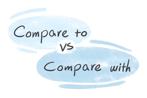 "Compare to" vs. "Compare with" in English | LanGeek 