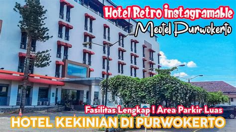 Hotel Kekinian Instagramable Di Purwokerto Meotel Purwokerto Youtube