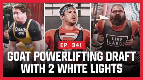 Goat Powerlifting Draft With 2 White Lights Massenomics Podcast 341