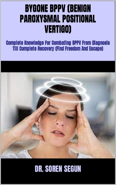 Bygone Bppv Benign Paroxysmal Positional Vertigo Complete Knowledge