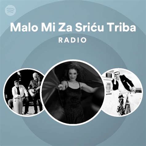 Malo Mi Za Sri U Triba Radio Playlist By Spotify Spotify