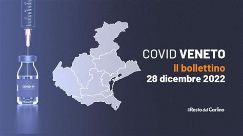 Covid Veneto Oggi 4 214 Casi E 25 Morti Il Bollettino Del 28 Dicembre