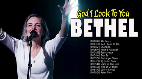 God I Look To You Bethel Worship Songs Playlist 2021 🙏 Uplifting Christian Songs Of Bethel