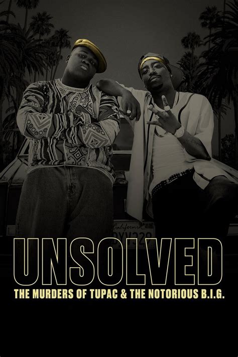 Unsolved The Murders Of Tupac And The Notorious Big Rotten Tomatoes