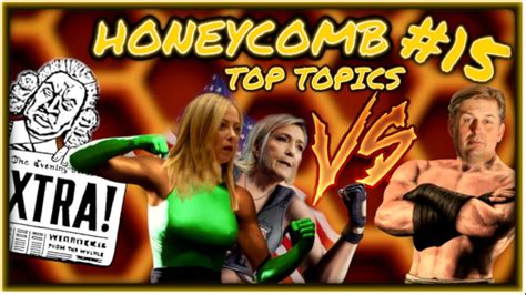 HONEYCOMB TOP TOPICS 15 Marine Le Pen Giorgia Meloni Vs Max Krah