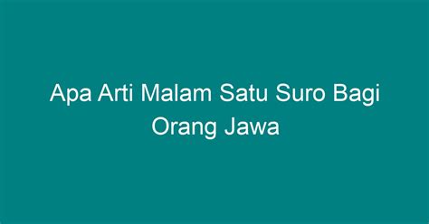 Apa Arti Malam Satu Suro Bagi Orang Jawa Geograf