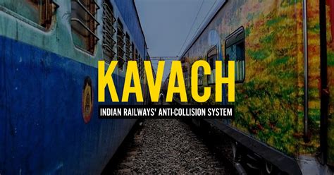 What Is Kavach Indian Railways Traffic Collision Avoidance System