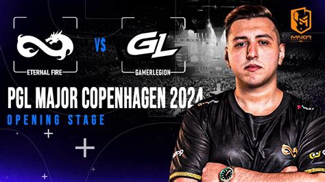 GAMERLEGION Vs ETERNAL FIRE PGL CS2 MAJOR COPENHAGEN OPENING