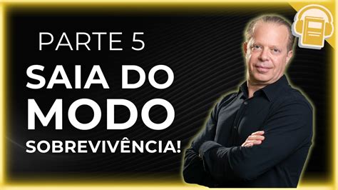 Saia Do Modo Sobreviv Ncia Se Quiser Manifestar A Vida Dos Sonhos Dr