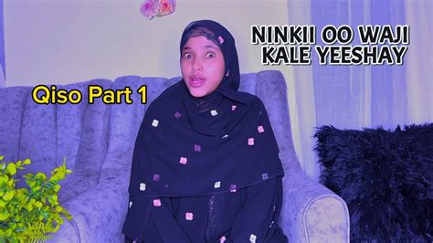 Ninkii Oo Waji Kale Yeeshay Yaab Youtube