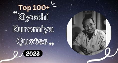 Top 100 Kiyoshi Kuromiya Quotes In 2023 Learn Tipss