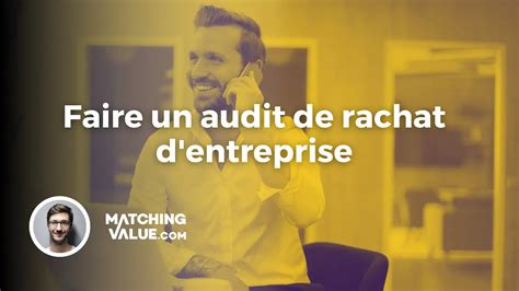 Comment Mener Un Audit De Rachat Dentreprise Matching Value