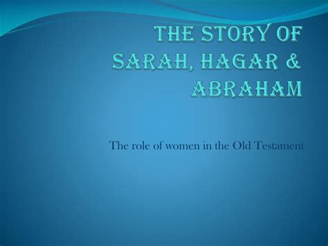 PPT - The StorY of Sarah, Hagar & Abraham PowerPoint Presentation - ID:2631041