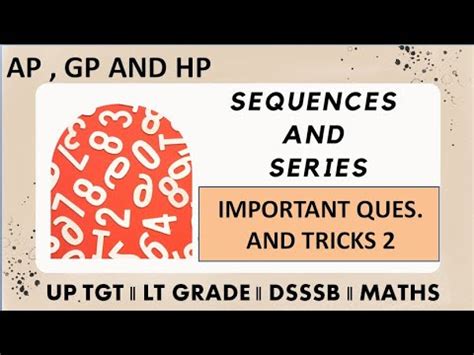 SEQUENCE AND SERIES AP GP HP FOR UP TGT MATHS UPPSC LT GRADE MATHS