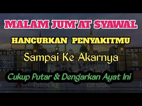 Mustajab Hari Jum At Bulan Syawal Cukup Putar Menit Insyaallah