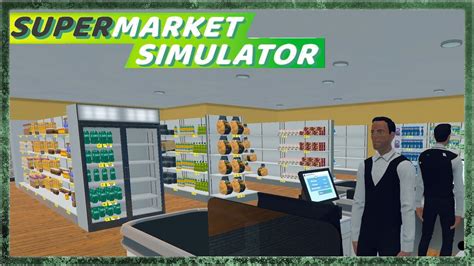 Supermarket Simulator 22 Unser Laden Upgrade Immer Einen Schritt