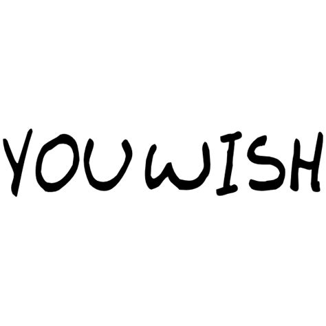 You Wish Vinyl Lettering Sticker