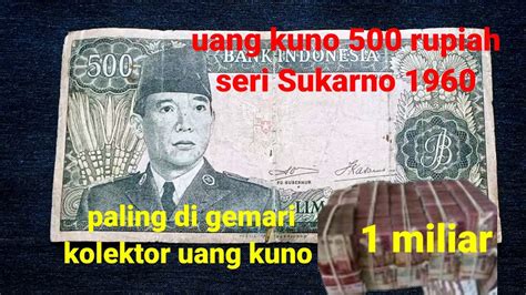 Uang Kuno Rupiah Seri Sukarno Harga Sampai Jutaan Youtube