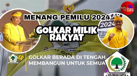 GOLKAR MENANG PEMILU 2024 DEMER GOLKAR PARTAI TENGAH MILIK RAKYAT