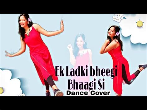 Ek Ladki Bheegi Bhaagi Si Dance Cover Chalti Ka Naam Gaadi