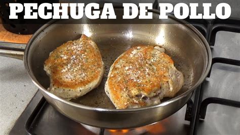 C Mo Hacer Pechuga De Pollo Al Sart N C Mo Sellar Pollo Jugoso Y Con