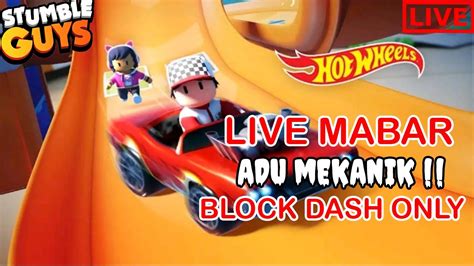 Live Stumble Guys Pulang Sekolah Gas Langsung Mabar Block Dash