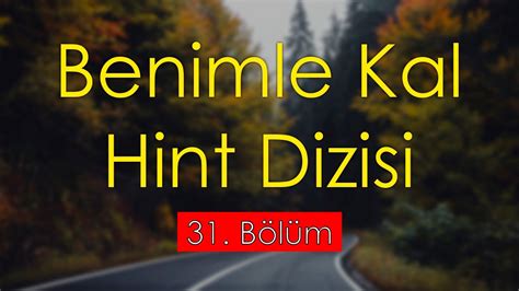 podcast Benimle Kal Hint Dizisi 31 Bölüm Full Izle Episode of