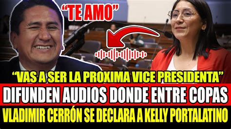 DIFUNDEN AUDIOS DONDE VLADIMIR CERRÓN ENTRE COPAS DECLARA SU AMOR A