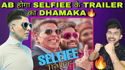 Selfiee Official Trailer Release Date Akshay Kumar Emraan Hashmi