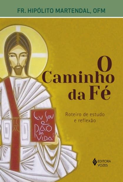 O Caminho Da F Roteiro De Estudo E Reflex O Livraria Berinjela