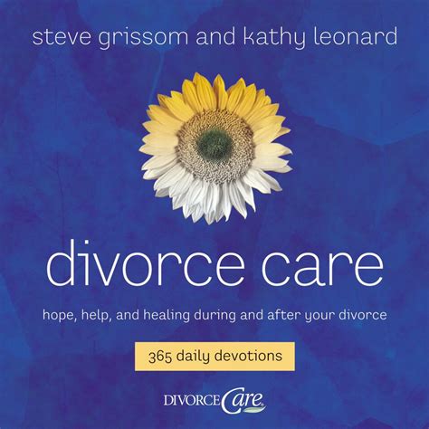 Divorce Care Hope Help And Healing During And After Your Divorce