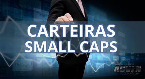 Carteiras De Small Caps Para O Mês De Junho De 2023 Ranking Advfn News